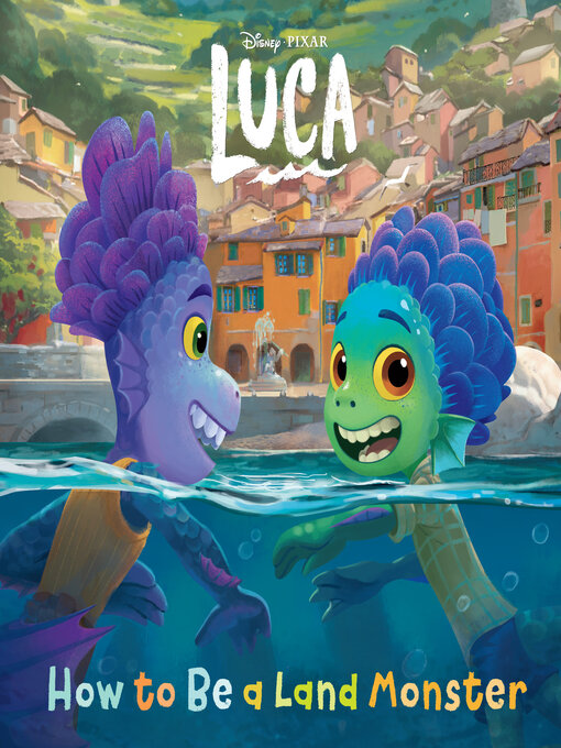 Title details for How to Be a Land Monster (Disney/Pixar Luca) by RH Disney - Available